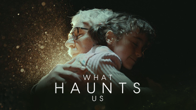 What Haunts Us